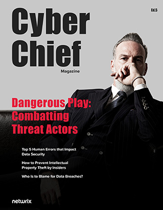 Cyber Chief Magazine | Dangerous Play: Combatting Threat Actors | Netwrix